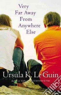 Very Far Away from Anywhere Else libro in lingua di Le Guin Ursula K.