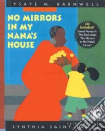 No Mirrors in My Nana's House libro in lingua di Saint James Synthia, Barnwell Ysaye M., Saint James Synthia (ILT)