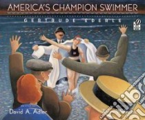 America's Champion Swimmer libro in lingua di Adler David A., Widener Terry (ILT)