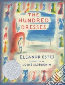 The Hundred Dresses libro in lingua di Estes Eleanor, Slobodkin Louis (ILT)