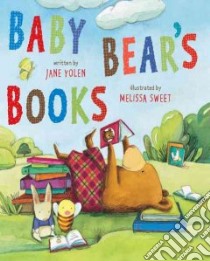 Baby Bear's Books libro in lingua di Yolen Jane, Sweet Melissa