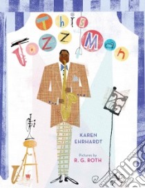 This Jazz Man libro in lingua di Ehrhardt Karen, Roth Robert (ILT)