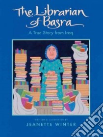 The Librarian Of Basra libro in lingua di Winter Jeanette, Winter Jeanette (ILT)