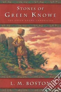 The Stones Of Green Knowe libro in lingua di Boston L. M., Boston Peter