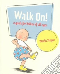 Walk On! libro in lingua di Frazee Marla