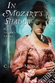In Mozart's Shadow libro in lingua di Meyer Carolyn
