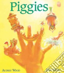 Piggies libro in lingua di Wood Audrey, Wood Don