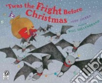 Twas The Fright Before Christmas libro in lingua di Sierra Judy, Hillenbrand Will (ILT)