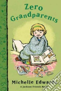 Zero Grandparents libro in lingua di Edwards Michelle