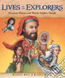 Lives of the Explorers libro in lingua di Krull Kathleen, Hewitt Kathryn (ILT)