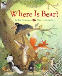 Where Is Bear? libro in lingua di Newman Leslea, Gorbachev Valeri (ILT)
