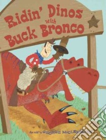 Ridin' Dinos With Buck Bronco libro in lingua di McClements George