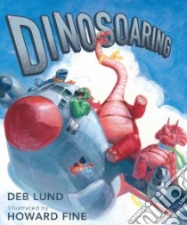 Dinosoaring libro in lingua di Lund Deb, Fine Howard (ILT)