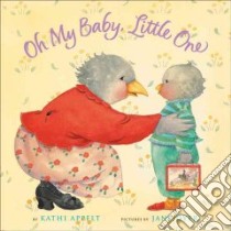 Oh My Baby, Little One libro in lingua di Appelt Kathi, Dyer Jane (ILT)