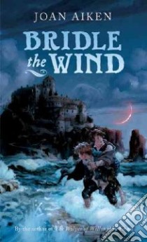 Bridle the Wind libro in lingua di Aiken Joan