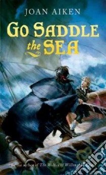 Go Saddle the Sea libro in lingua di Aiken Joan