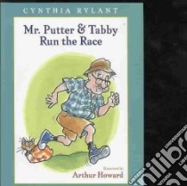 Mr. Putter & Tabby Run the Race libro in lingua di Rylant Cynthia, Howard Arthur (ILT)