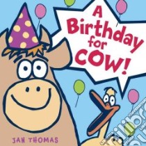 A Birthday for Cow! libro in lingua di Thomas Jan