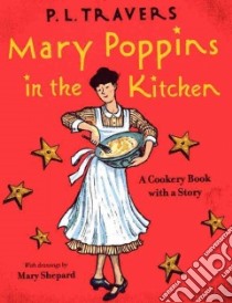Mary Poppins in the Kitchen libro in lingua di Travers P. L., Shepard Mary