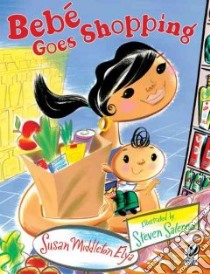 Bebe Goes Shopping libro in lingua di Elya Susan Middleton, Salerno Steven