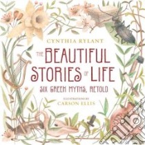 The Beautiful Stories of Life libro in lingua di Rylant Cynthia, Ellis Carson (ILT)