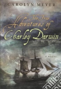 The True Adventures of Charley Darwin libro in lingua di Meyer Carolyn