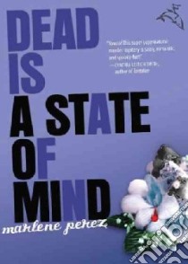 Dead Is a State of Mind libro in lingua di Perez Marlene