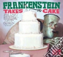 Frankenstein Takes the Cake libro in lingua di Rex Adam