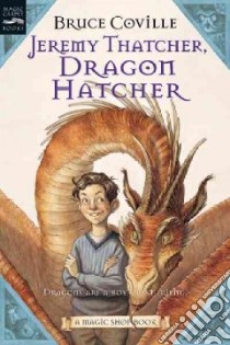 Jeremy Thatcher, Dragon Hatcher libro in lingua di Coville Bruce, Lippincott Gary A. (ILT)
