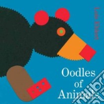 Oodles of Animals libro in lingua di Ehlert Lois