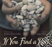 If You Find a Rock libro in lingua di Christian Peggy, Lember Barbara Hirsch (PHT)