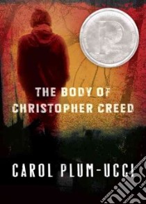 The Body of Christopher Creed libro in lingua di Plum-Ucci Carol