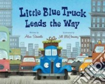 Little Blue Truck Leads the Way libro in lingua di Schertle Alice, McElmurry Jill (ILT)