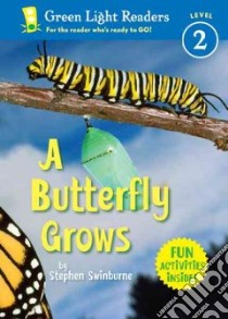A Butterfly Grows libro in lingua di Swinburne Stephen