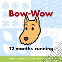 Bow-Wow 12 Months Running libro in lingua di Newgarden Mark, Cash Megan Montague