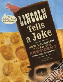 Lincoln Tells a Joke libro in lingua di Krull Kathleen, Brewer Paul, Innerst Stacy (ILT)
