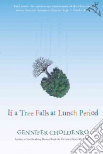 If a Tree Falls at Lunch Period libro in lingua di Choldenko Gennifer