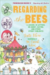 Regarding the Bees libro in lingua di Klise Kate, Klise M. Sarah (ILT)