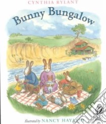 Bunny Bungalow libro in lingua di Rylant Cynthia, Hayashi Nancy (ILT)