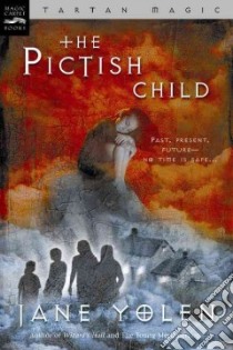 The Pictish Child libro in lingua di Yolen Jane