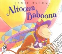 Altoona Baboona libro in lingua di Bynum Janie
