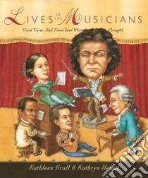 Lives of the Musicians libro in lingua di Krull Kathleen, Hewitt Kathryn (ILT)