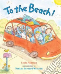 To the Beach libro in lingua di Ashman Linda, Westcott Nadine Bernard (ILT)