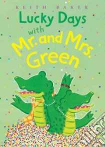 Lucky Days with Mr. and Mrs. Green libro in lingua di Baker Keith