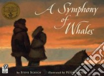 A Symphony of Whales libro in lingua di Schuch Steve, Sylvada Peter (ILT)