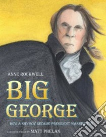 Big George libro in lingua di Rockwell Anne F., Phelan Matt (ILT)