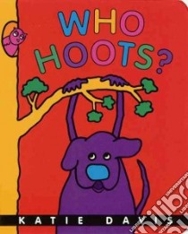 Who Hoots? libro in lingua di Davis Katie