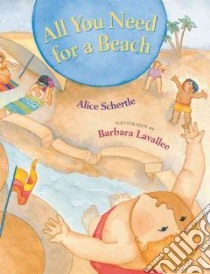 All You Need for a Beach libro in lingua di Schertle Alice, Lavallee Barbara (ILT)