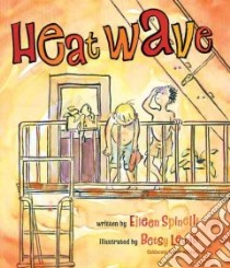Heat Wave libro in lingua di Spinelli Eileen, Lewin Betsy (ILT)