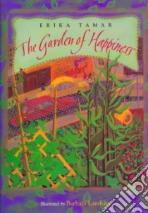 The Garden of Happiness libro in lingua di Tamar Erika, Lambase Barbara, Lambase Barbara (ILT)